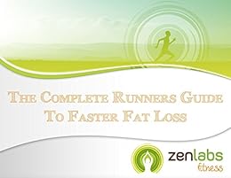 The Complete Runner S Guide To Faster Fat Loss From The Creators