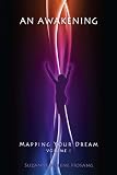 An Awakening: Mapping your dream Volume 1 by 