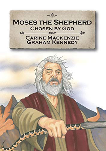 Moses the Shepherd: Chosen by God (Bible Alive) by Carine MacKenzie