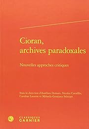 Cioran, archives paradoxales