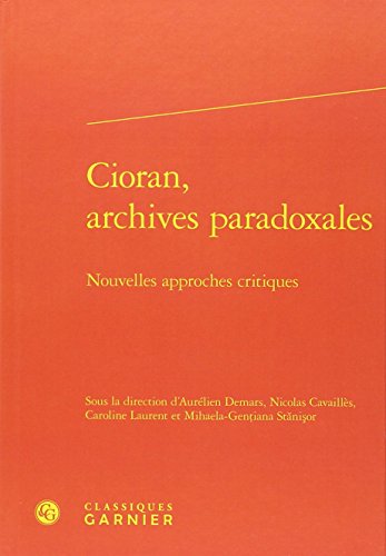 Cioran, archives paradoxales