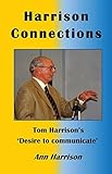 Harrison Connections:: Tom Harrison's 'Desire to communicate' by Ann Harrison