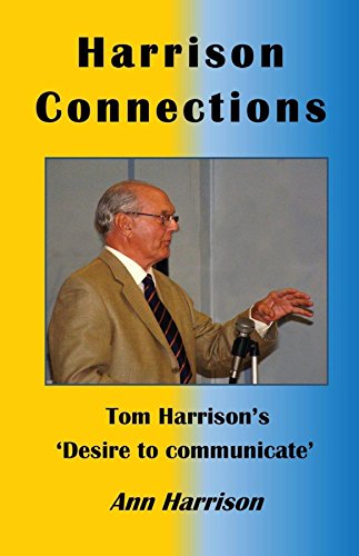 Harrison Connections:: Tom Harrison's 'Desire to communicate' by Ann Harrison
