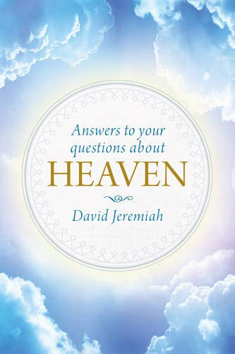 Answers to Your Questions about Heaven Answers to Your Questions about Heaven