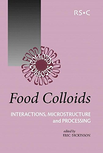 Food Colloids: Interactions, Microstructure and Processing (Special Publications)