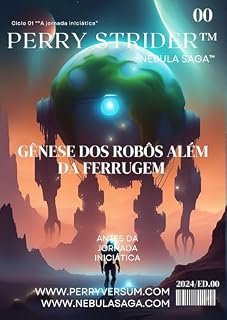 Livro Perry Strider e Genêse: Robôs além da Ferrugem: Ciclo 01 : Livro 00 (Perry Strider at Nebula Saga 1)
