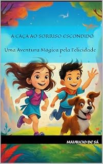 Livro A Caça ao Sorriso Escondido: Uma Aventura Mágica pela Felicidade
