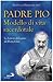 Padre Pio. Modello di vita sacerdotale. Le lettre del santo di Pietrelcina