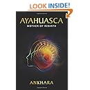 Ayahuasca: Mother of Rebirth