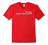 Civil Rights T-Shirt - We Out Harriet Tubman Black History T