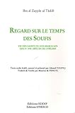 Regard sur le temps des soufis : Vie des saints du sud marocain des Ve, VIIe, siècles de l'Hégire by 