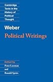Weber: Political Writings (Cambridge Texts in the History of Political Thought)