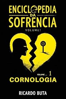 Livro A ENCICLOPÉDIA DA SOFRÊNCIA Vol 1 : CORNOLOGIA