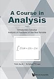 Course In Analysis, A - Volume I: Introductory