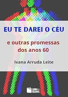 Livro Eu te darei o céu; e outras promessas dos anos 60