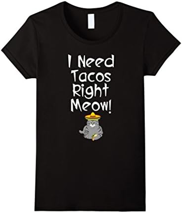 Womens I Need Tacos Right Meow Food Cats Kitten T-Shirt Large Black