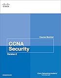 CCNA Security Course Booklet Version 2 (Course Booklets) CCNA Security Course Booklet Version 2 (Course Booklets)