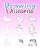 Drawing Unicorns: A Step-by-Step Drawing and Activity Book for Kids and Adults, Easy and Fun, 112 pages, Big Format by 