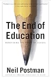 The End of Education: Redefining the Value of School cover