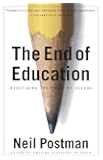 The End of Education: Redefining the Value of School
