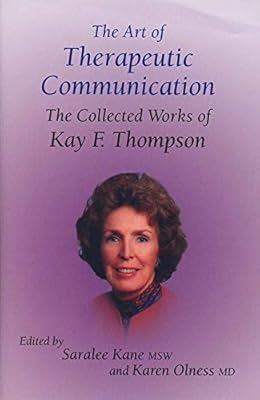 Art Of Therapeutic Communication The Collected Works Of Kay Thompson With Cd The Collected Works Of Kay F Thompson Kane Saralee Olness Karen Kane Saralee And Olness Karen Amazon Com Au Books