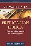 Volvamos a la predicación bíblica (Spanish Edition)