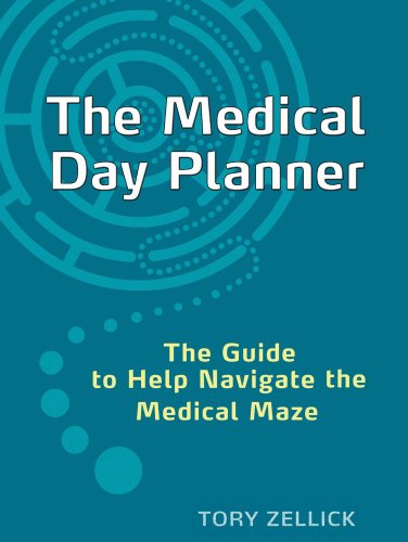 Download The Medical Day Planner: The Guide to Help Navigate the Medical Maze Download The Medical Day Planner: The Guide to Help Navigate the Medical Maze