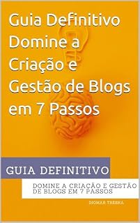 Livro Guia Definitivo Domine a Criação e Gestão de Blogs em 7 Passos