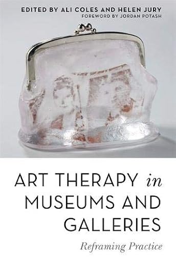 Download Art Therapy in Museums and Galleries: Reframing Practice PDF