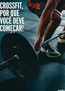 Livro Crossfit, por que você deve começar!: O esporte que muda vidas!