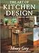 The Art of Kitchen Design: Planning for Comfort and Style by 