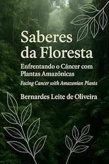 Livro Saberes da floresta. Enfrentando o câncer com plantas da Amazônia