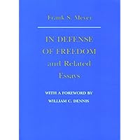 In Defense of Freedom and Related Essays