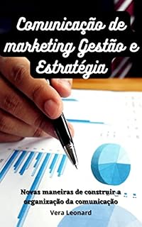 Livro Comunicação de marketing Gestão e Estratégia: Novas maneiras de construir a organização da comunicação