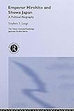 Emperor Hirohito and Showa Japan: A Political Biography (Nissan Institute/Routledge Japanese Studies by Stephen Large