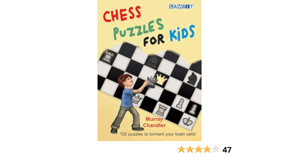 Chess Puzzles For Kids Chandler Murray 9781906454401 Amazon Com Books