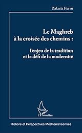 Le  Maghreb à la croisée des chemins