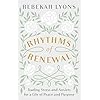 Rhythms of Renewal: Trading Stress and Anxiety for a Life of Peace and Purpose