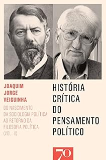 Livro História Crítica do Pensamento Político: do nascimento da sociologia política ao retorno da filosofia política - Vol. II