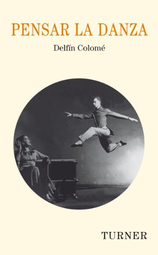 Pensar la danza (Turner Música) (Spanish Edition)