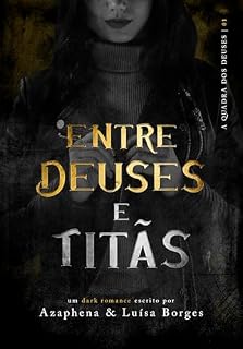 Livro ENTRE DEUSES E TITÃS (A Quadra dos Deuses Livro 1)
