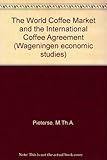 Image de The World Coffee Market and the International Coffee Agreement (Wageningen Economic Studies, No 9/Pdc400)