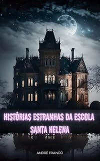 Livro Histórias Estranhas da Escola Santa Helena