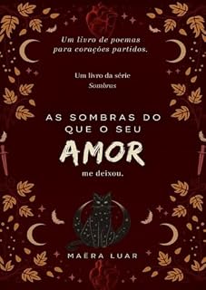 Livro Série Sombas: As Sombras do Que o Seu AMOR me Deixou: Série Sombas: Livro 1 (Série Sombras)