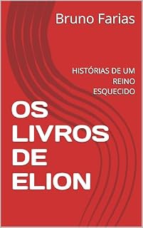 Livro OS LIVROS DE ELION: HISTÓRIAS DE UM REINO ESQUECIDO