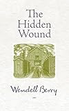 The Hidden Wound by Wendell Berry