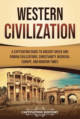 Western and Eastern Civilizations: A Captivating Guide to the