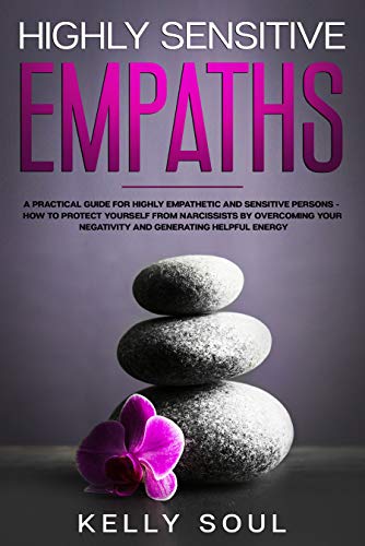 Highly Sensitive Empaths: A Practical Guide for Highly Empathetic and Sensitive Persons - How to Pro - //medicalbooks.filipinodoctors.org