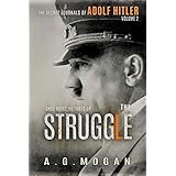 The Secret Journals Of Adolf Hitler: The Struggle (Volume 2)