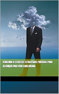 Livro Vencendo o estresse Estratégias práticas para alcançar uma vida equilibrada